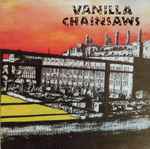 Album cover Vanilla Chainsaws - Vanilla Chainsaws