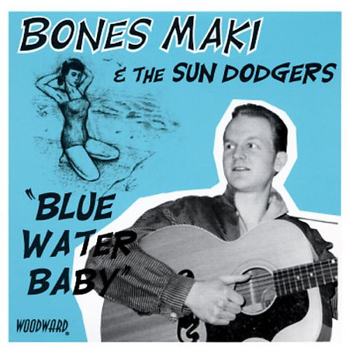 descargar álbum Bones Maki & The Sun Dodgers - Blue Water Baby