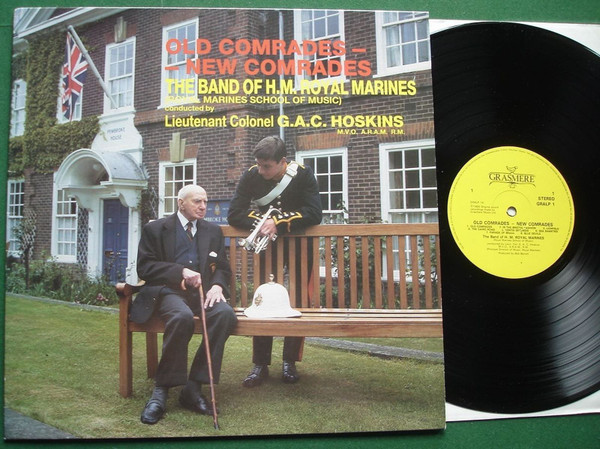 télécharger l'album Download The Band Of HM Royal Marines (Royal Marines School Of Music) Conducted By Lieut Col GAC Hoskins MVO, ARAM, RM - Old Comrades New Comrades album