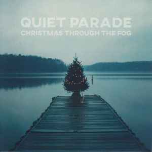 Quiet Parade - Christmas Through The Fog album cover