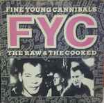 Fine Young Cannibals - The Raw & The Cooked | Releases | Discogs