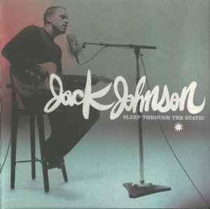 Jack Johnson – Sleep Through The Static (2008, CD) - Discogs