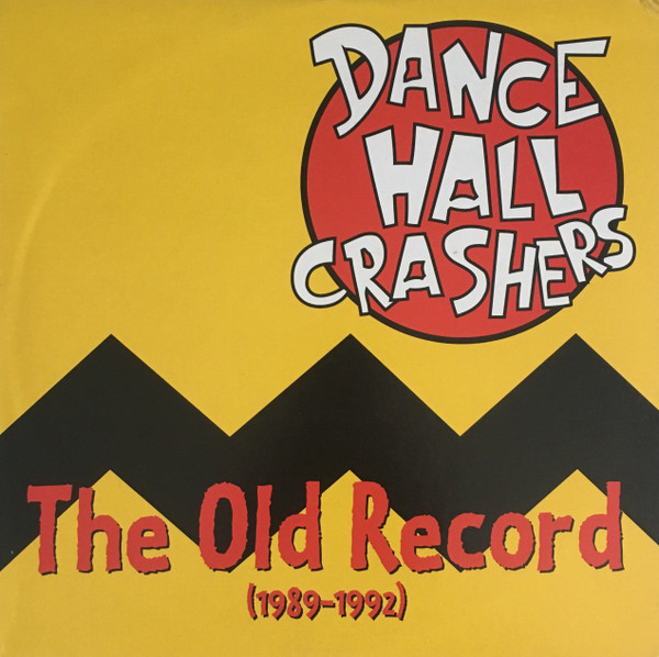 Dance Hall Crashers – The Old Record (1989-1992) (1996, Vinyl