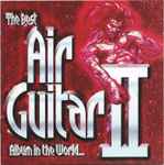 Cover of The Best Air Guitar Album In The World... II, 2003, CD