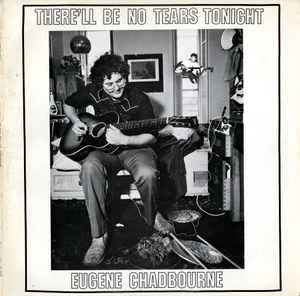 Eugene Chadbourne - There'll Be No Tears Tonight album cover