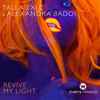 Talla 2XLC & Alexandra Badoi - Revive My Light