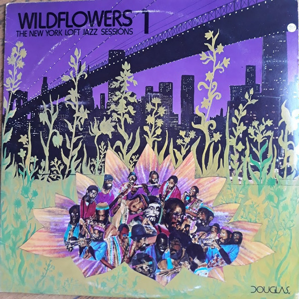 Wildflowers 1 (The New York Loft Jazz Sessions) (1977, Pitman 