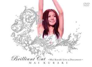 Mai Kuraki – Brilliant Cut～Mai Kuraki Live u0026 Document～ (2007