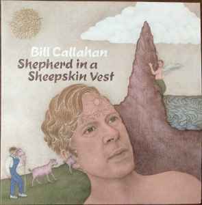 Bill Callahan - Shepherd In A Sheepskin Vest