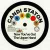 Candi Staton / Chapells* - Now You've Got The Upper Hand / You're Acting Kind Of Strange 