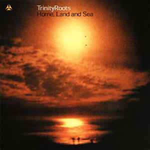TrinityRoots - Home, Land And Sea album cover