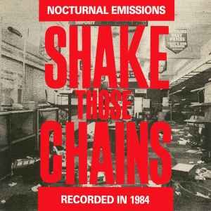Shake Those Chains Rattle Those Cages - Nocturnal Emissions