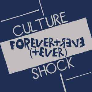 Culture Shock (11) - Forever + Ever (+ Ever)