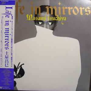 Masami Tsuchiya – Life In Mirrors (1987, Vinyl) - Discogs