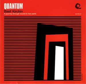 Quantum (A Journey Through Sound In Two Parts) - Basil Kirchin