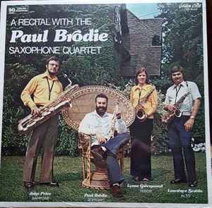 Paul Brodie A Recital With The Paul Brodie Saxophone Quartet