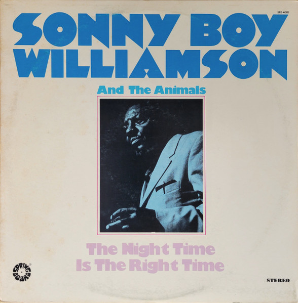 Sonny Boy Williamson & The Animals – The Night Time Is The Right 