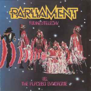 Parliament - Funkentelechy Vs. The Placebo Syndrome