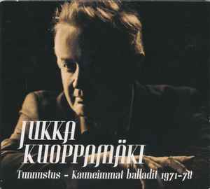 Jukka Kuoppamäki - Tunnustus – Kauneimmat Balladit 1971–78 album cover