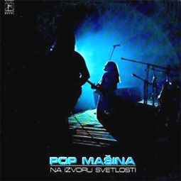 Pop Mašina - Na Izvoru Svetlosti album cover