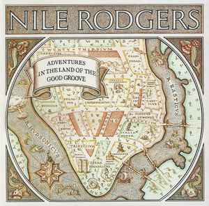Nile Rodgers - Adventures In The Land Of The Good Groove