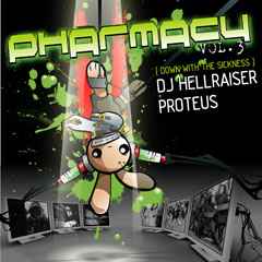 Pharmacy Vol. 3: Down With The Sickness - DJ Hellraiser / Proteus
