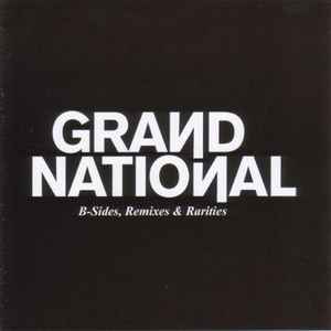 Grand National - B-Sides, Remixes & Rarities album cover