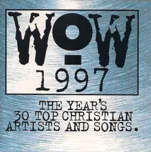 Various - WOW 1997 (The Year's 30 Top Christian Artists And Songs.)