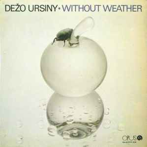 Dežo Ursiny - Without Weather album cover