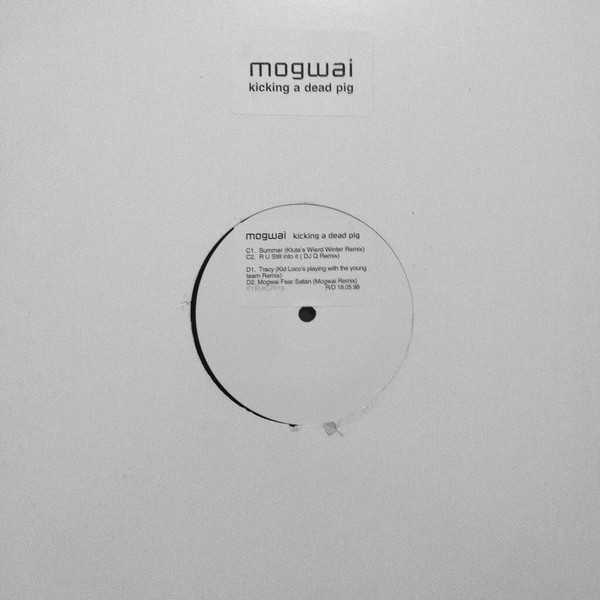 Mogwai - Kicking A Dead Pig - Mogwai Songs Remixed | Releases