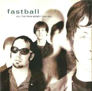 All The Pain Money Can Buy - Fastball
