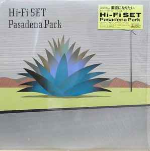 Hi-Fi Set – Pasadena Park (1984, Vinyl) - Discogs