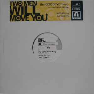 Two Men Will Move You - The Goodbye Thing | Releases | Discogs