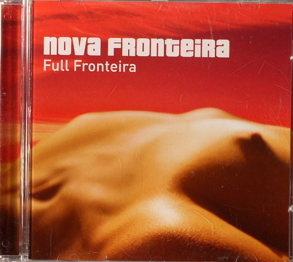 Nova Fronteira – Full Fronteira (2002, Vinyl) - Discogs