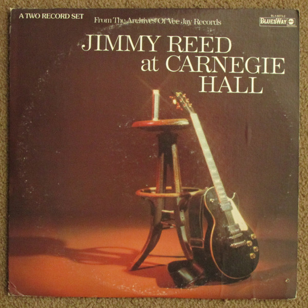 Jimmy Reed – Jimmy Reed At Carnegie Hall (1973, Vinyl) - Discogs