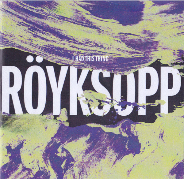 Album herunterladen Röyksopp - I Had This Thing