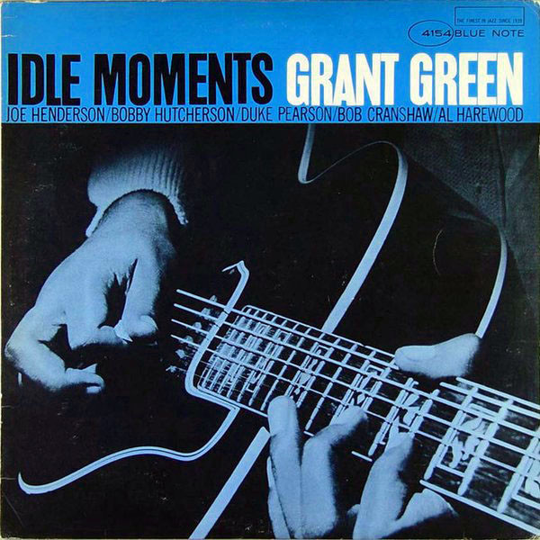 Grant Green – Idle Moments (1965, Vinyl) - Discogs