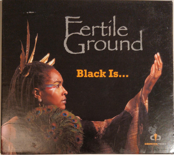 Fertile Ground – Black Is… (CD)