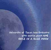University Of Texas Jazz Orchestra - Once In A Blue Moon album cover