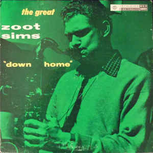 Zoot Sims - Down Home | Releases | Discogs