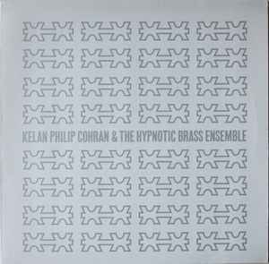 Kelan Philip Cohran & The Hypnotic Brass Ensemble - Kelan Philip Cohran & The Hypnotic Brass Ensemble