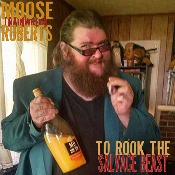 télécharger l'album Moose Trainwreck Roberts - To Rook Th Salvage Beast