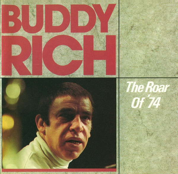 Buddy Rich – The Roar Of '74 (1990, CD) - Discogs