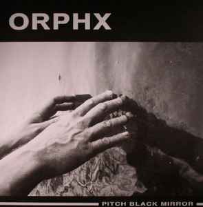Pitch Black Mirror - Orphx