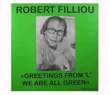 Greetings From 'L', We Are All Green - Robert Filliou