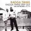 Ragga Twins* - Ragga Twins Step Out