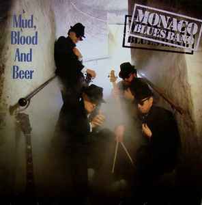 Mud, Blood And Beer - Monaco Blues Band
