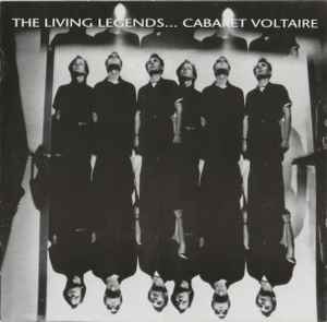 Cabaret Voltaire - The Living Legends...