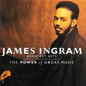 Pochette de l'album James Ingram - Greatest Hits (The Power Of Great Music)