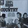 Various - 120% Heroes Of Country